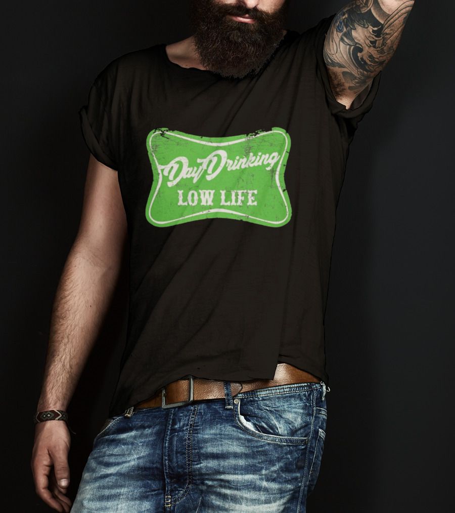 Day Drinking Low Life St Patrick's Day Retro Green T-Shirt