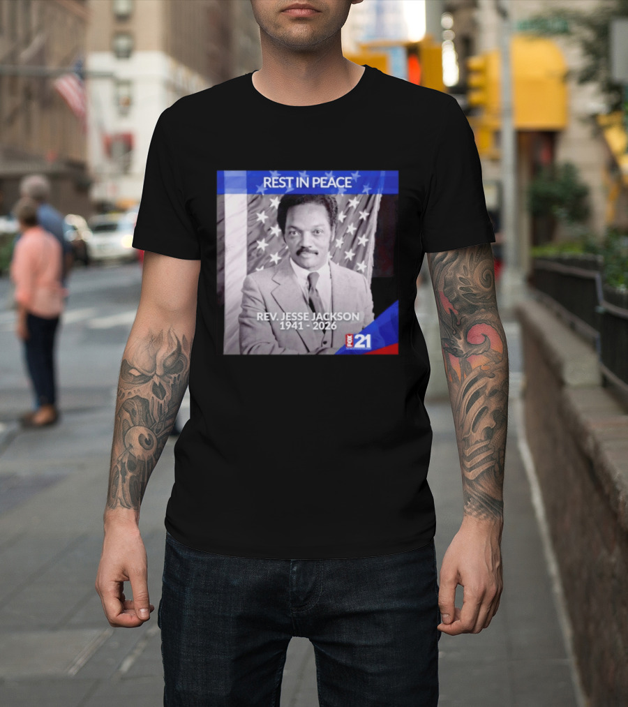 Rest In Peace Rev Jesse Jackson 1941 2026 Fox 21 Memorial Image T-Shirt