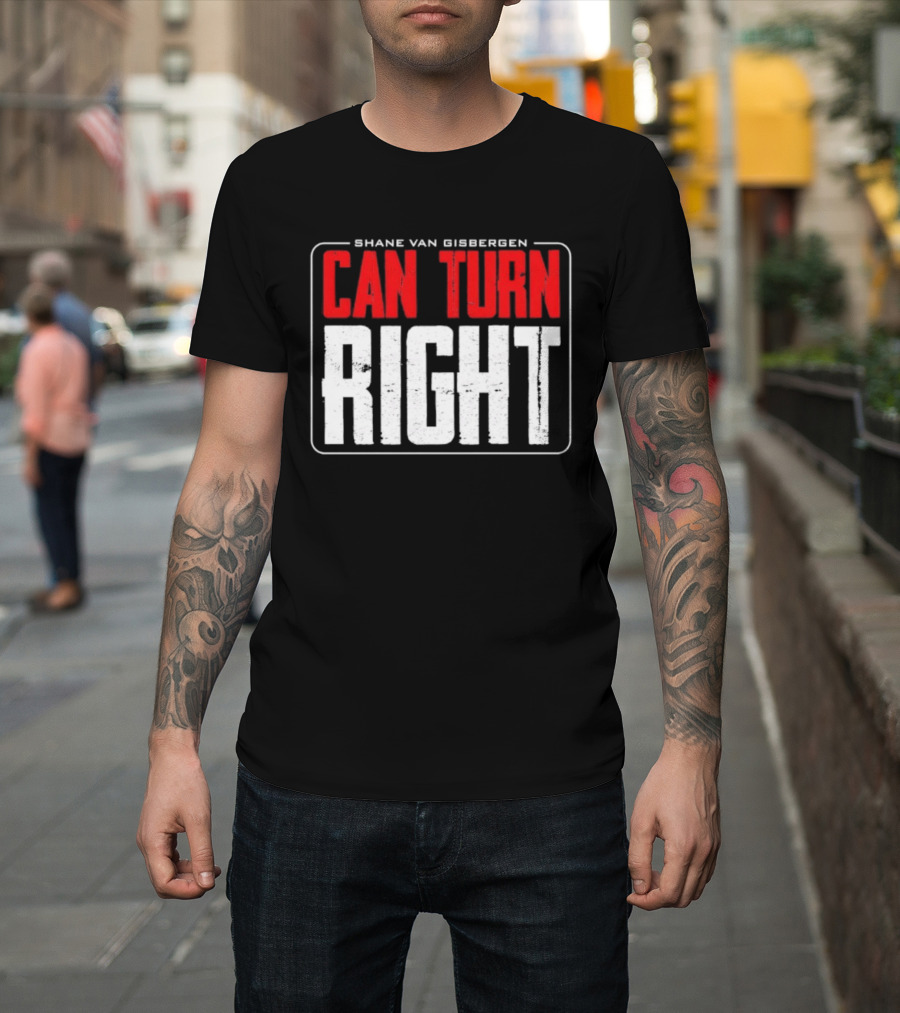 Shane Van Gisbergen #97 Can Turn Right T-Shirt