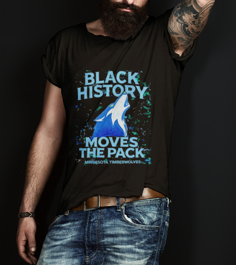 Black History Moves The Pack Minnesota Timberwolves T-Shirt