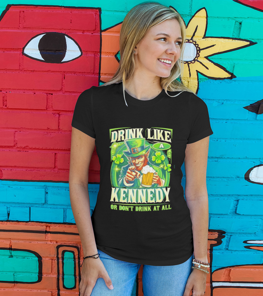 Drink Like A Kennedy Leprechaun St. Patrick's Day T-Shirt