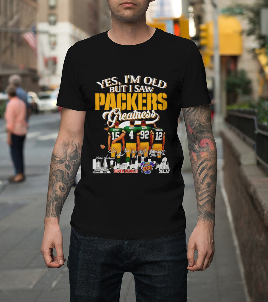 Yes I'm Old But I Saw Packers Greatness Starr Favre White Super Bowl City T-Shirt