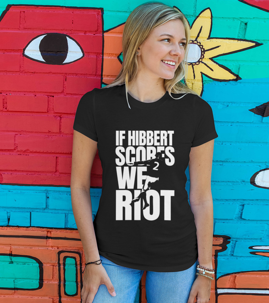 If Hibbert Scores We Riot Basketball Number 2 T-Shirt