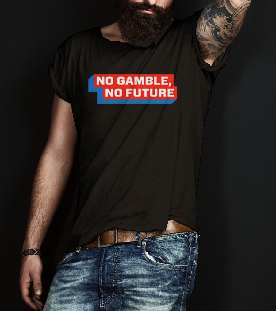 No Gamble No Future 3D Text Red Blue Block T-Shirt