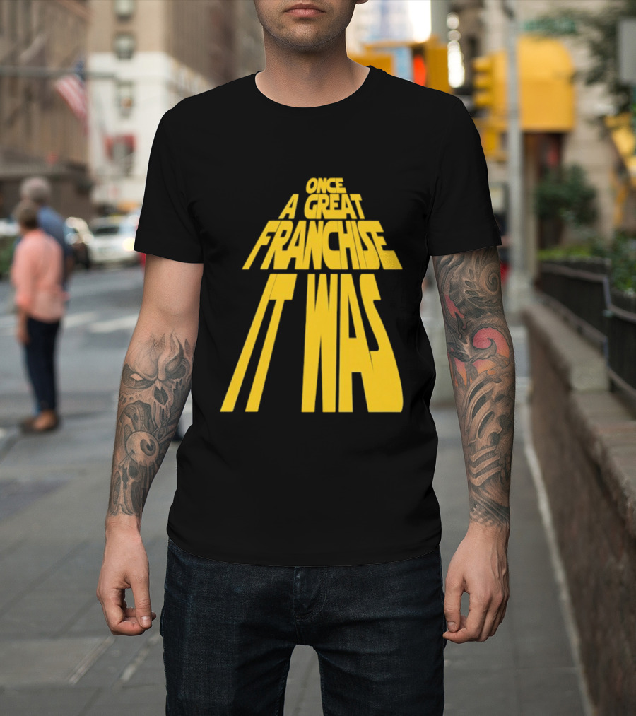 Star Wars Parody Once A Great Franchise It Was T-Shirt