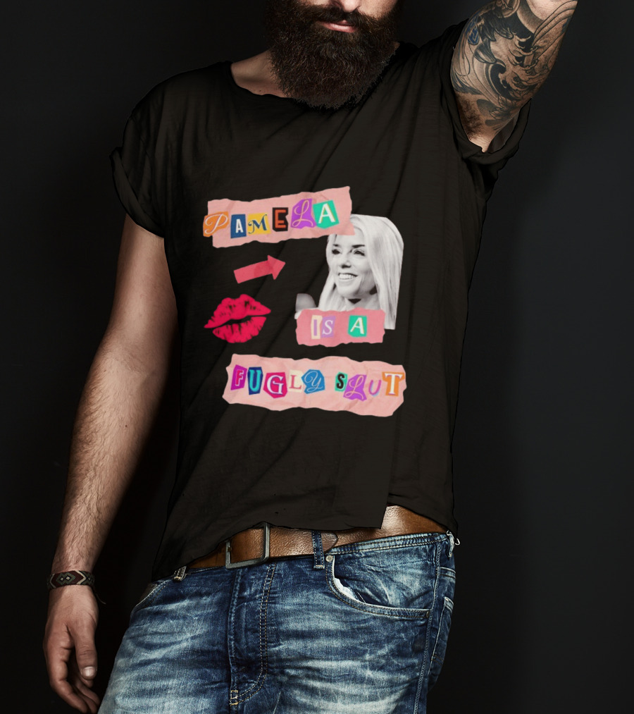 Pamela Is A Fugly Slut Vintage Punk Collage T-Shirt
