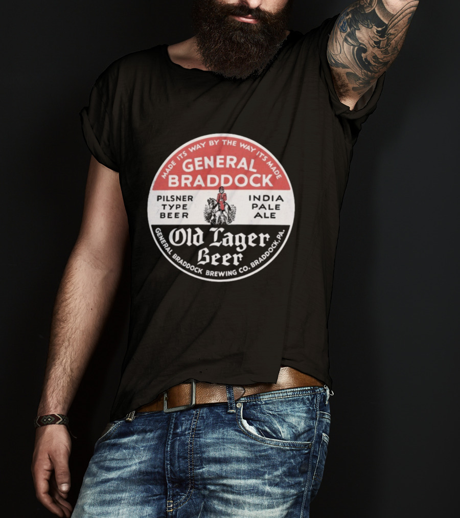 General Braddock Brewing Co Old Lager Beer Pilsner Type India Pale Ale Braddock PA T-Shirt