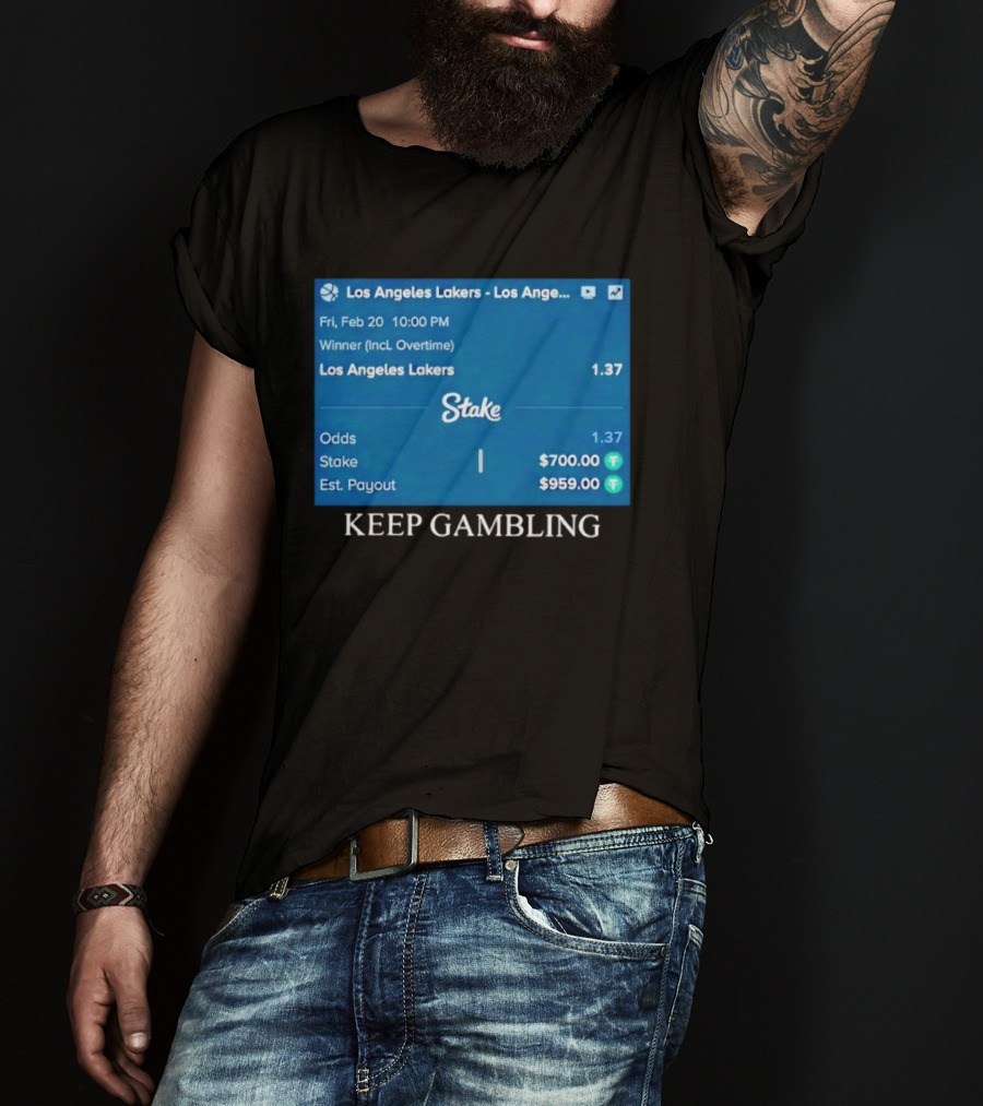 Los Angeles Lakers Keep Gambling Betting Odds Stake Wager Feb 20 T-Shirt