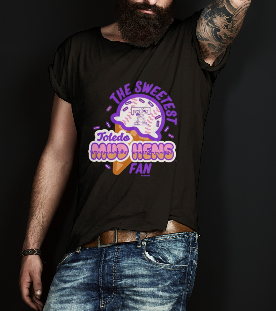 The Sweetest Toledo Mud Hens Fan Baseball Ice Cream T-Shirt