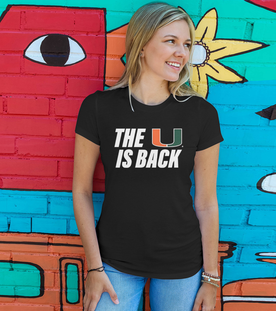 Miami Hurricanes The U Is Back NCAA Football Fan T-Shirt