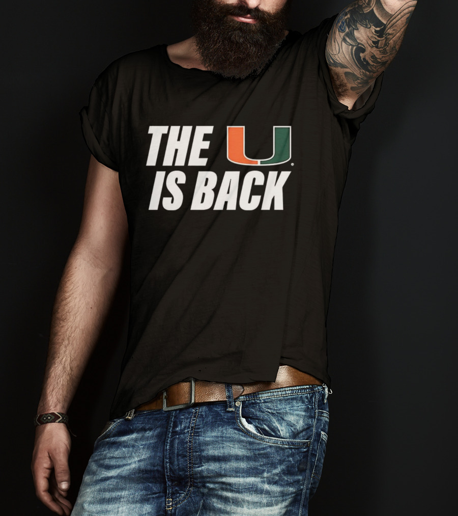 Miami Hurricanes The U Is Back NCAA Football Fan T-Shirt