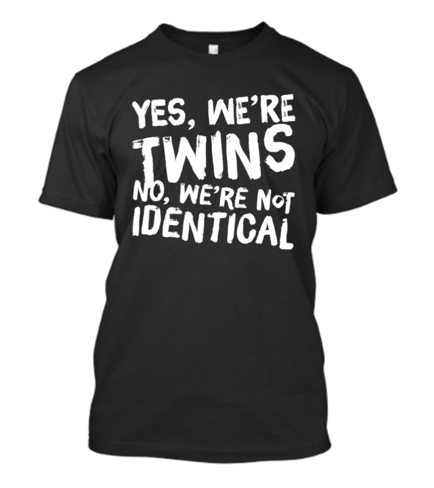 Yes We're Twins No We're Not Identical Matching Outfits T-Shirt