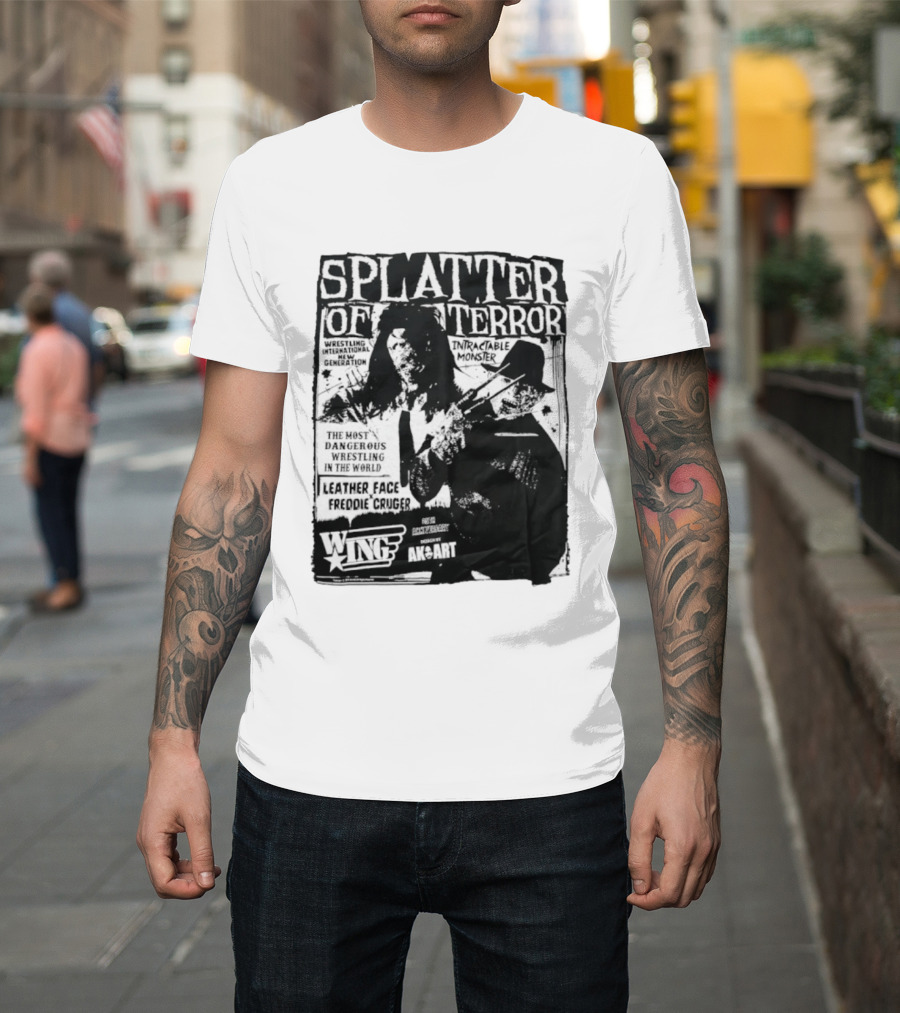 Splatter Of Terror Leatherface Freddy Krueger Wrestling International Intractable Monster T-Shirt