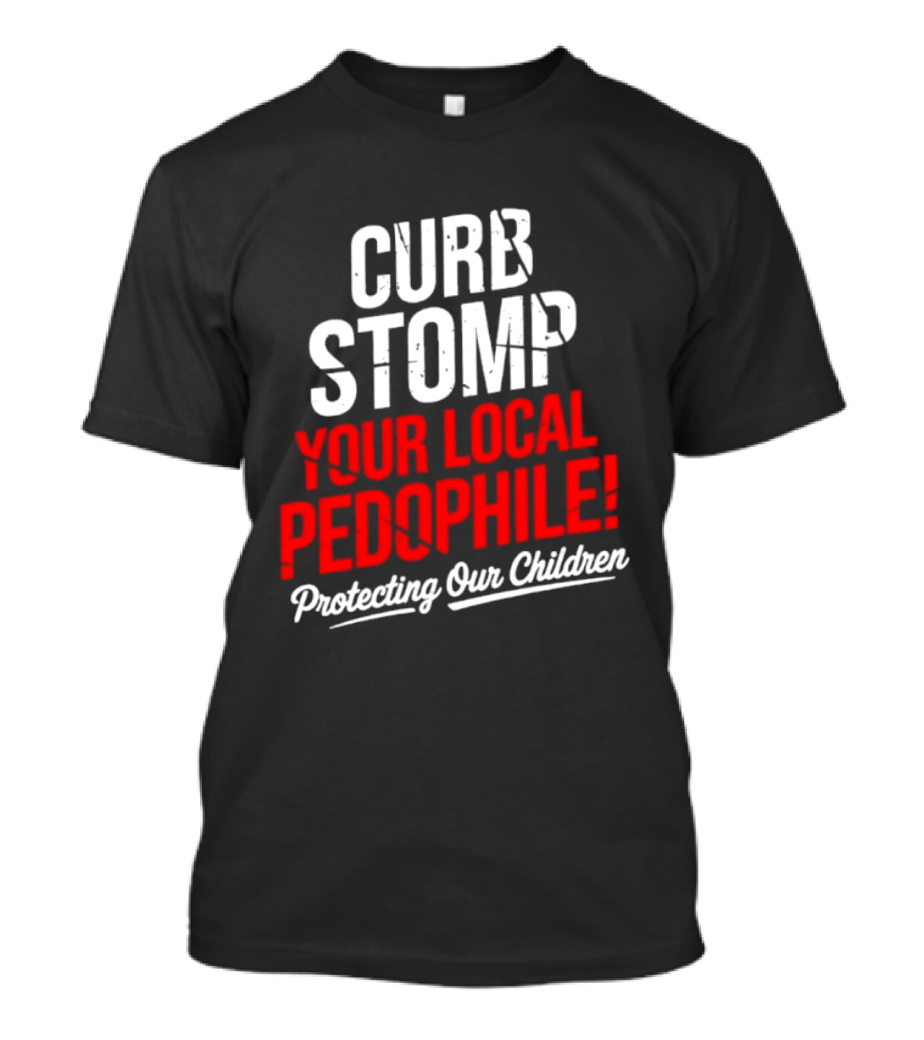 Curb Stomp Your Local Pedophile Protecting Our Children T-Shirt