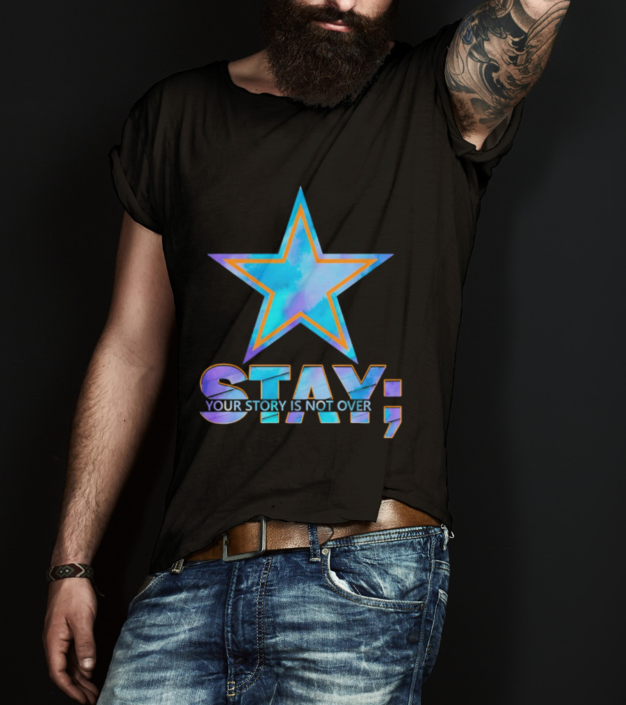 Dallas Cowboys Stay Your Story Is Not Over Star T-Shirt