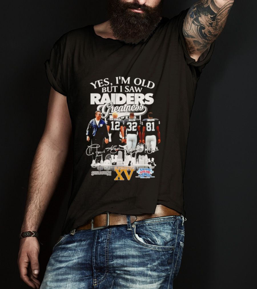Yes I'm Old But I Saw Raiders Greatness Super Bowl XV Champions T-Shirt