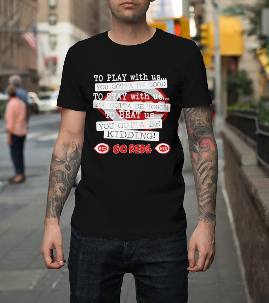 To Play With Us To Stay With Us To Beat Us Go Reds T-Shirt