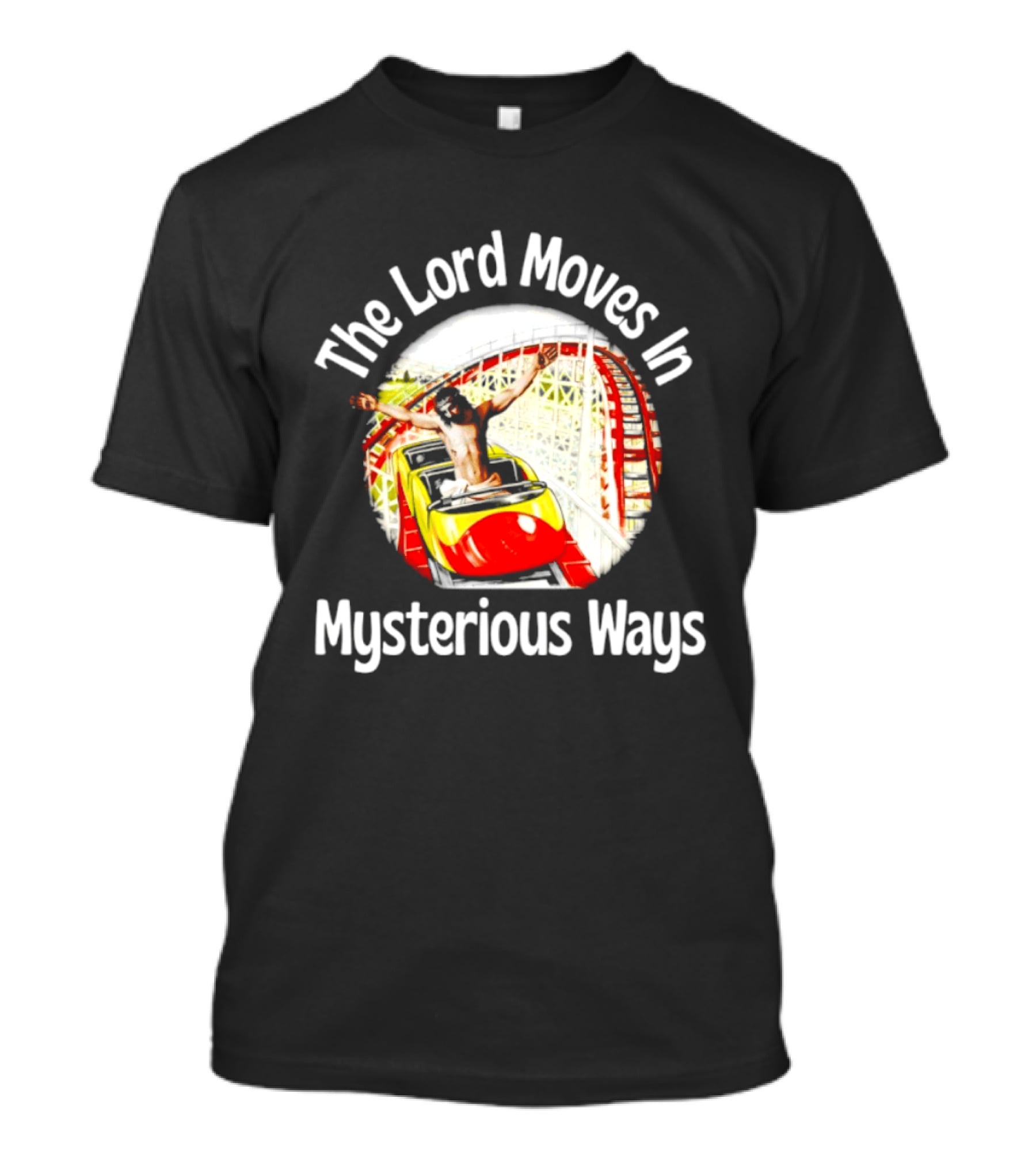 The Lord Moves In Mysterious Ways Roller Ride T-Shirt