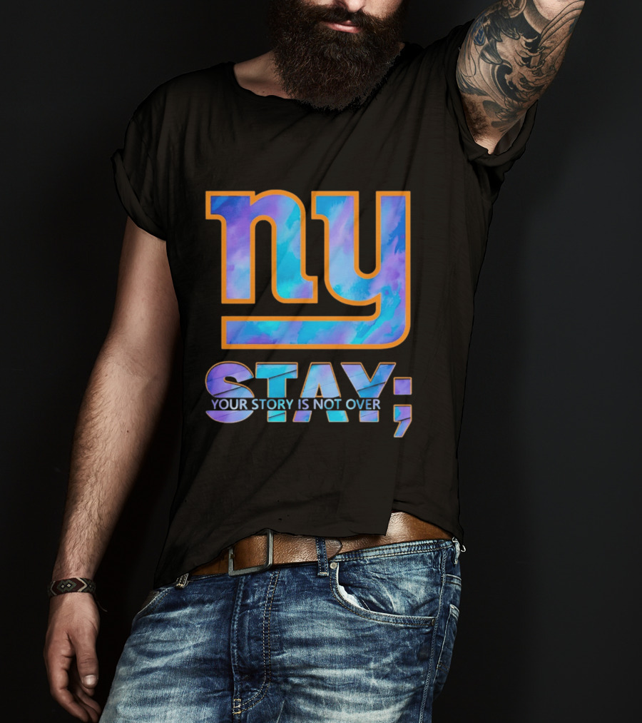 New York Giants NY Stay Your Story Is Not Over T-Shirt