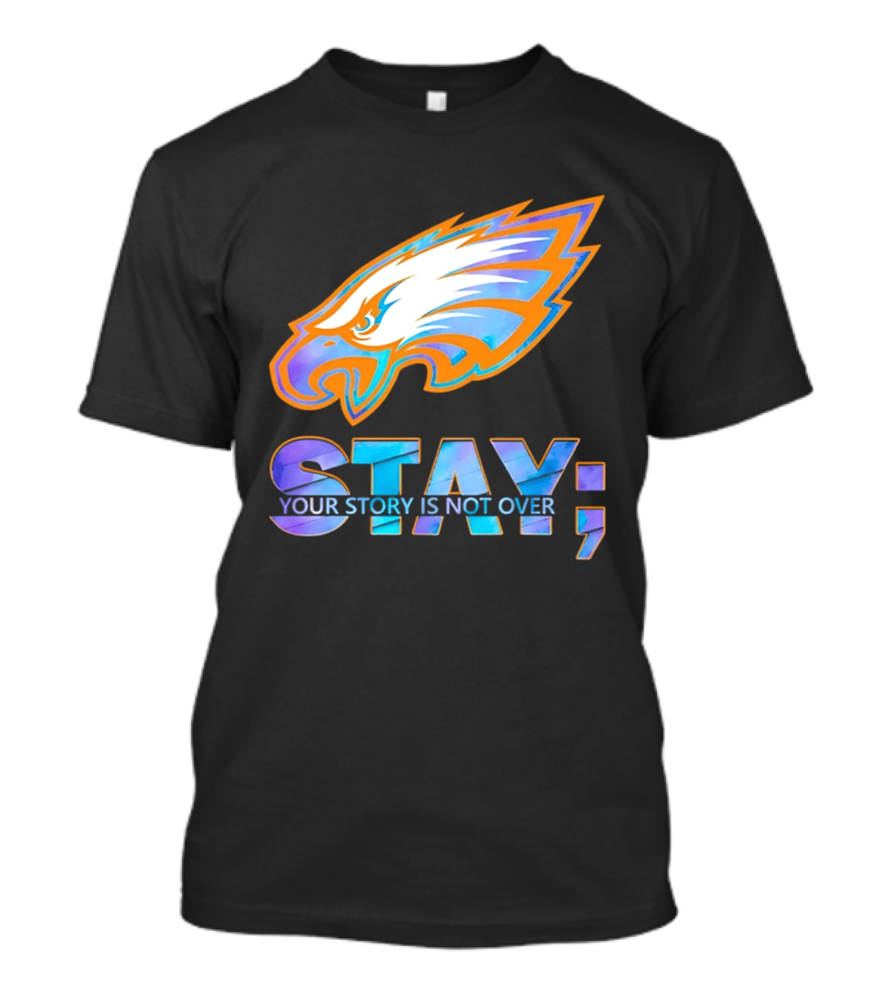 Philadelphia Eagles Stay Your Story Is Not Over Semicolon T-Shirt