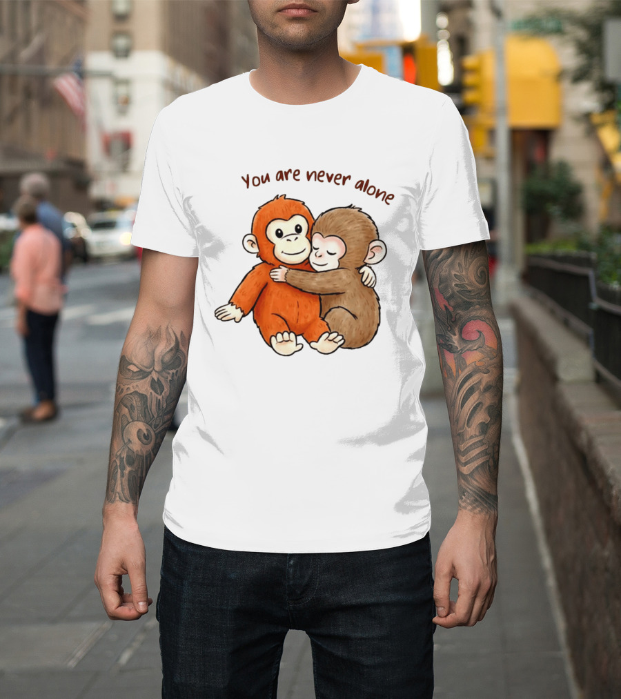 You Are Never Alone Baby Monkey Hug With Plush Toy T-Shirt