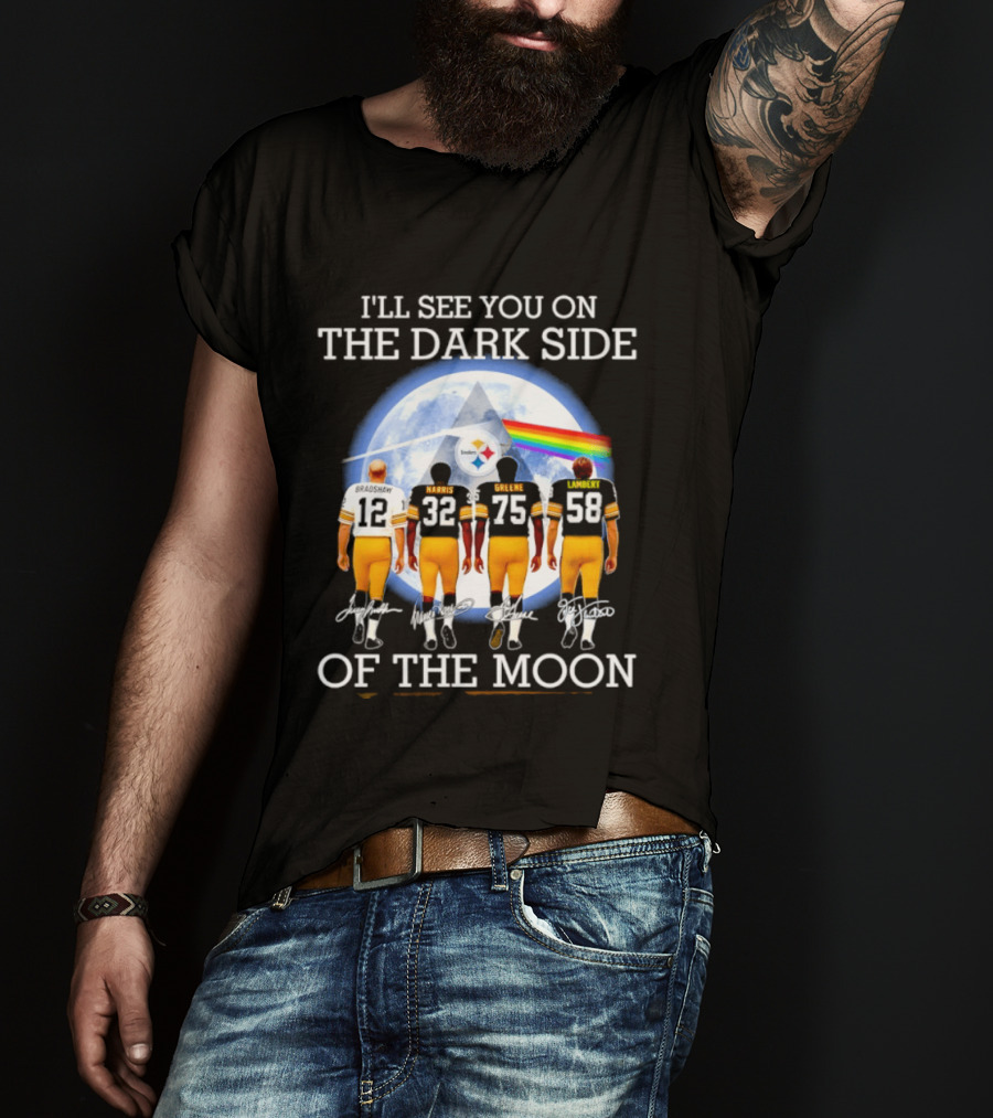 I'll See You On The Dark Side Of The Moon Steelers Players 12 32 75 58 T-Shirt