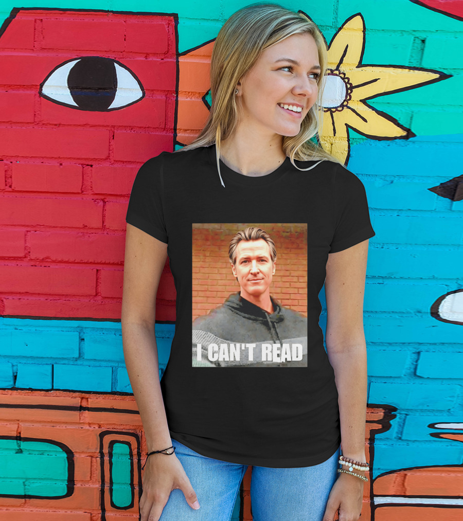 Gavin Newsom Meme I Can't Read Brick Wall T-Shirt