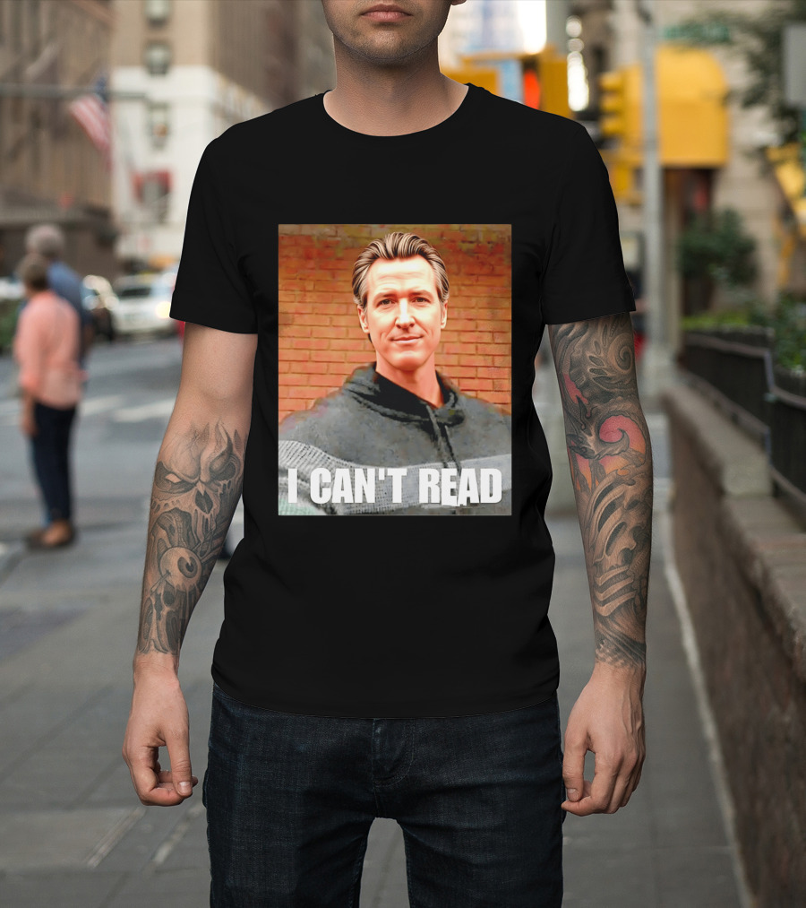 Gavin Newsom Meme I Can't Read Brick Wall T-Shirt