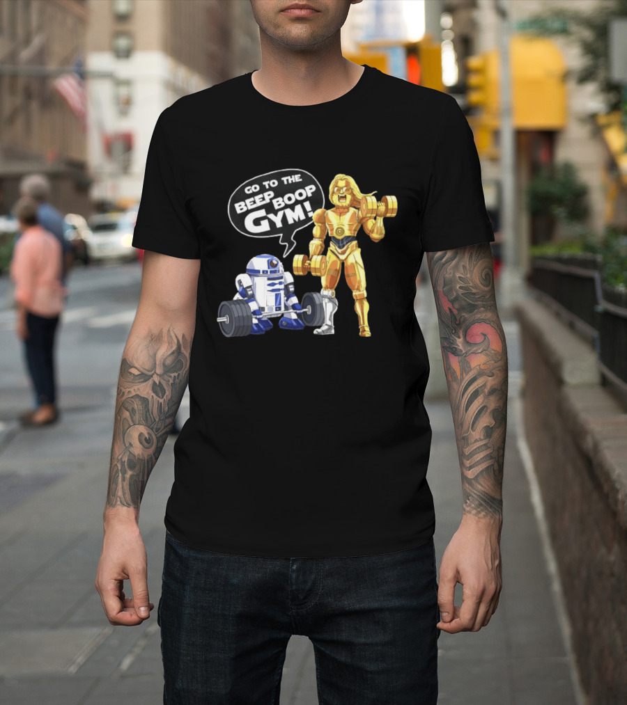 Go to the Beep Boop Gym C 3PO R2 D2 Star Wars Fitness Fun T-Shirt