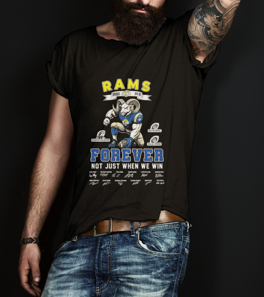Rams Forever 2025 Not Just When We Win T-Shirt