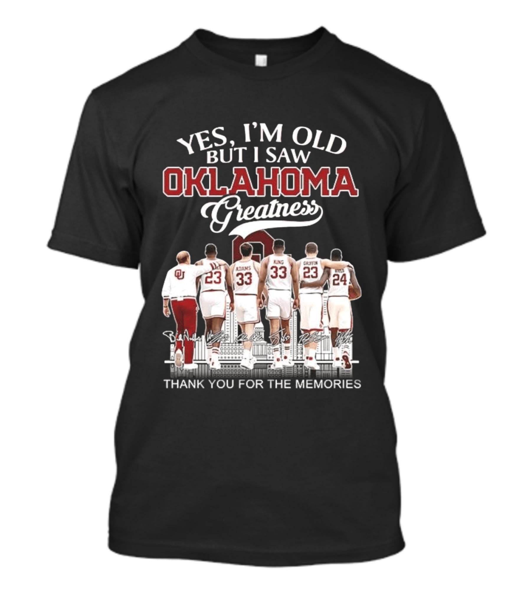 Yes I'm Old But I Saw Oklahoma Greatness Thank You For The Memories T-Shirt