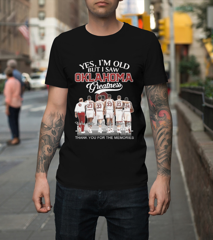 Yes I'm Old But I Saw Oklahoma Greatness Thank You For The Memories T-Shirt