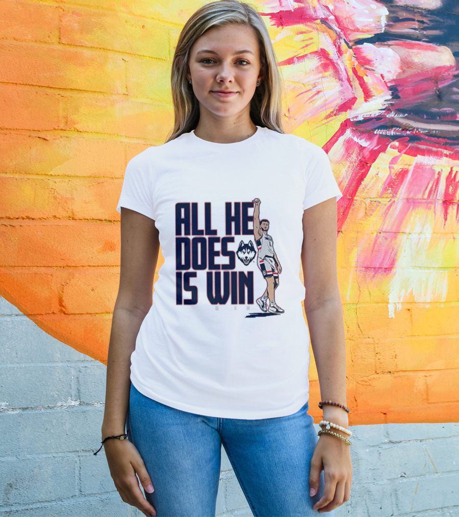 All He Does Is Win Alex Karaban UConn Huskies NCAA Basketball T-Shirt