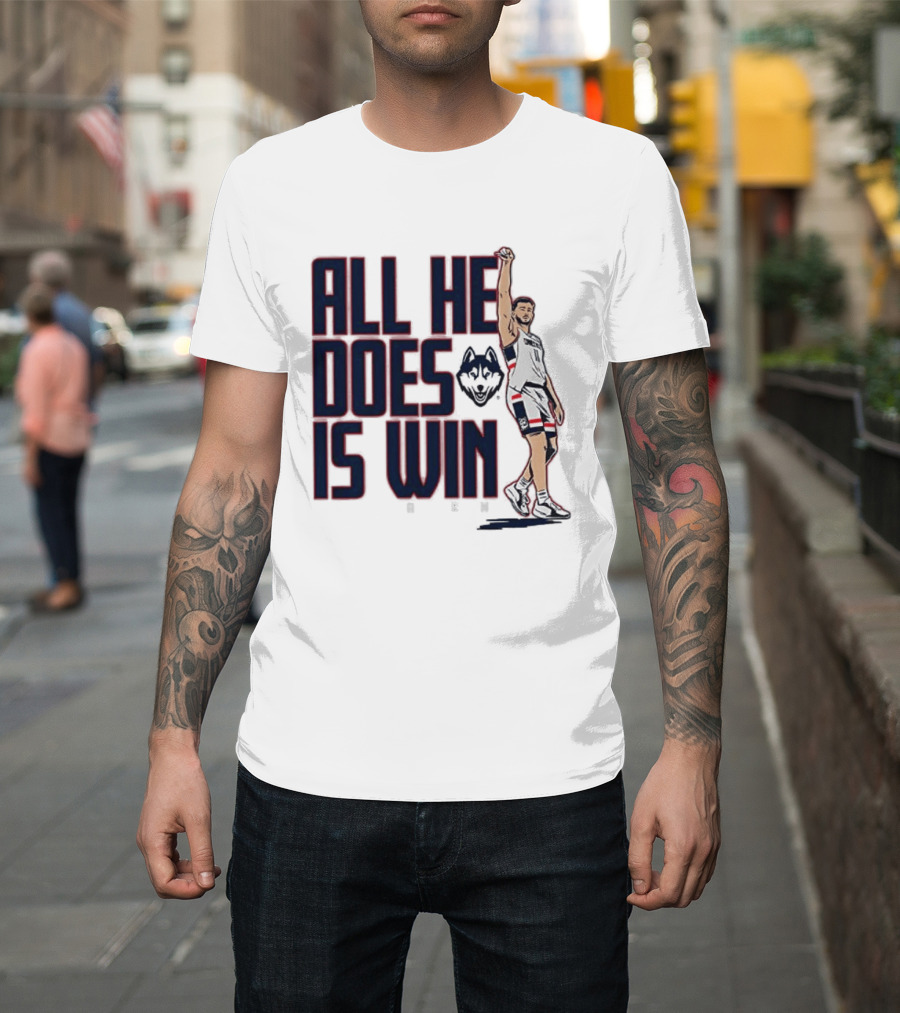 All He Does Is Win Alex Karaban UConn Huskies NCAA Basketball T-Shirt