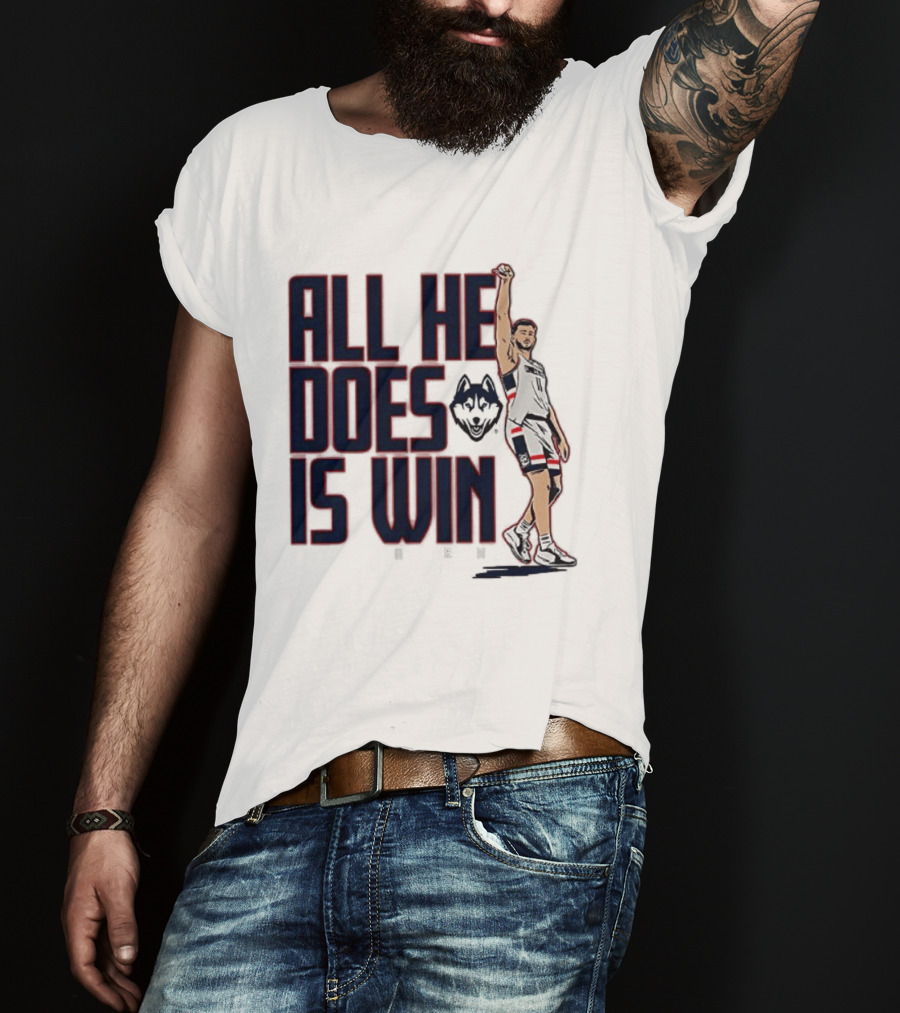 All He Does Is Win Alex Karaban UConn Huskies NCAA Basketball T-Shirt