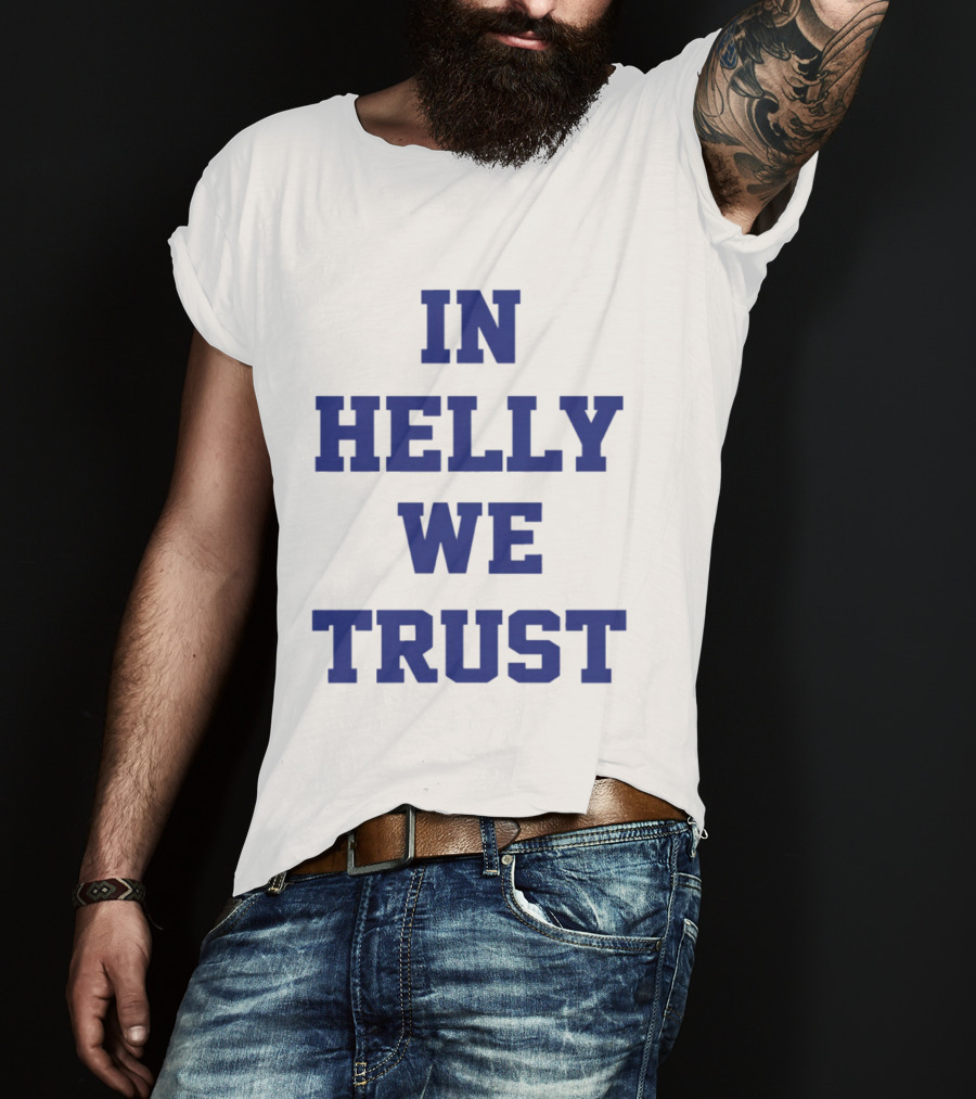 Brock Faber In Helly We Trust T-Shirt