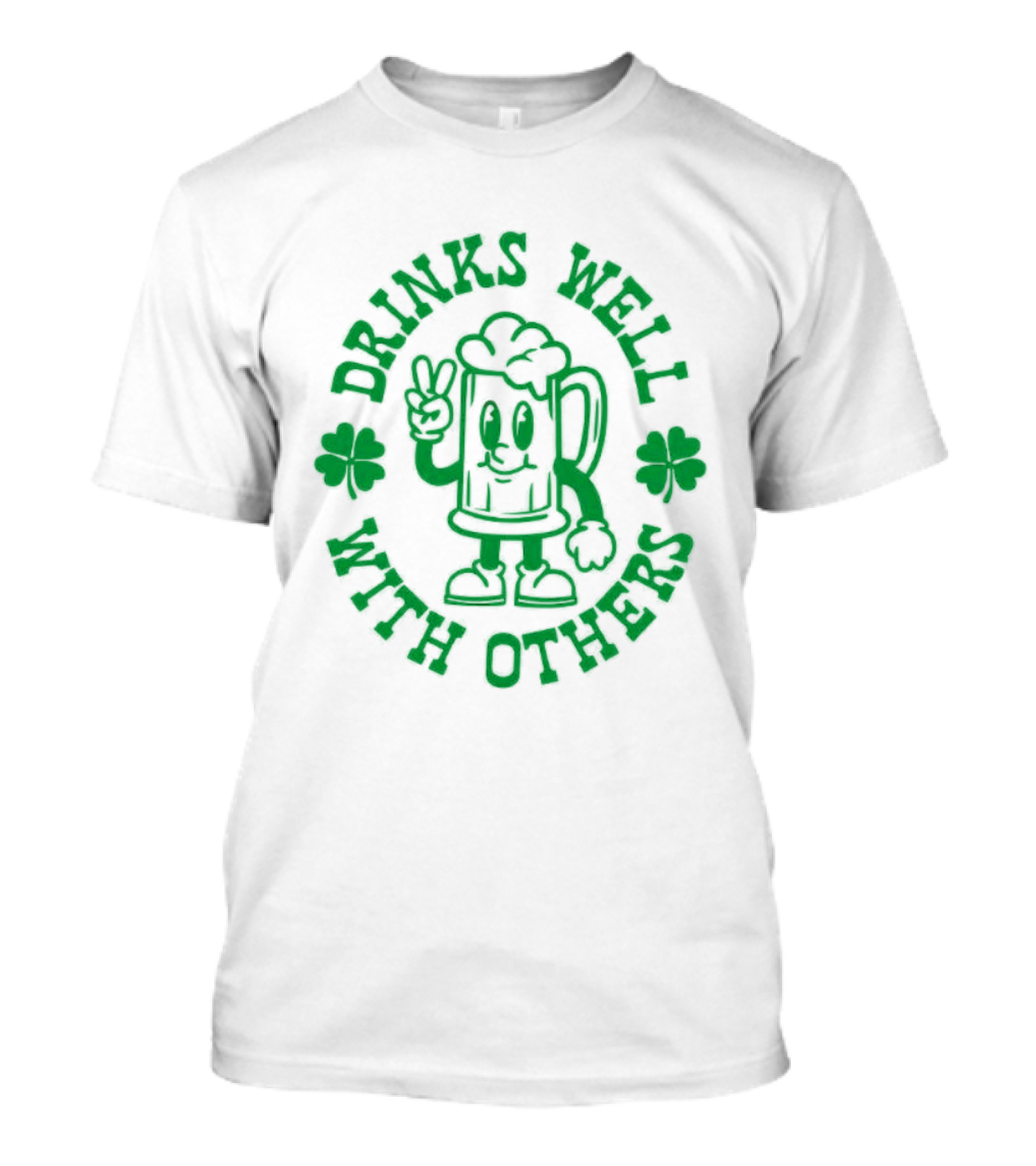 Drinks Well With Others Shamrock Beer St Patrick's Day T-Shirt