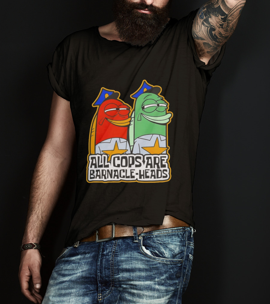 All Cops Are Barnacle Heads Funny Cartoon Fish T-Shirt