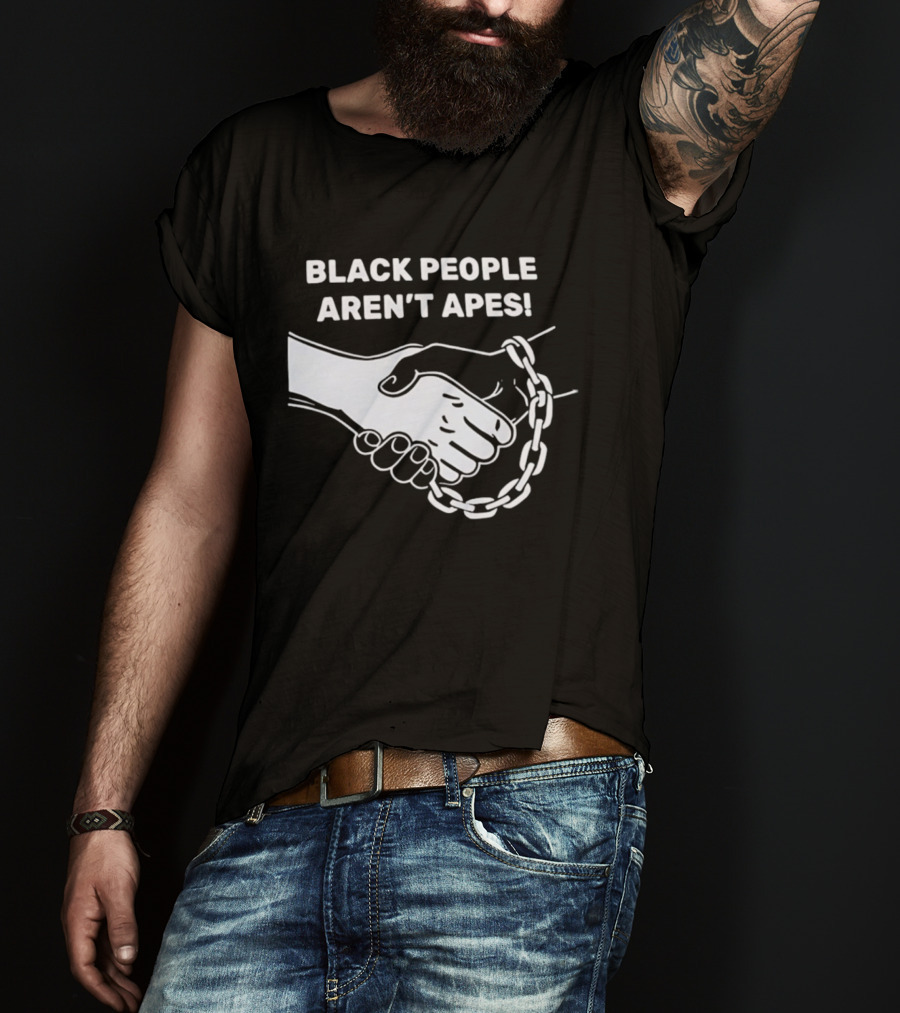Black People Aren't Apes Handshake With Broken Chain T-Shirt