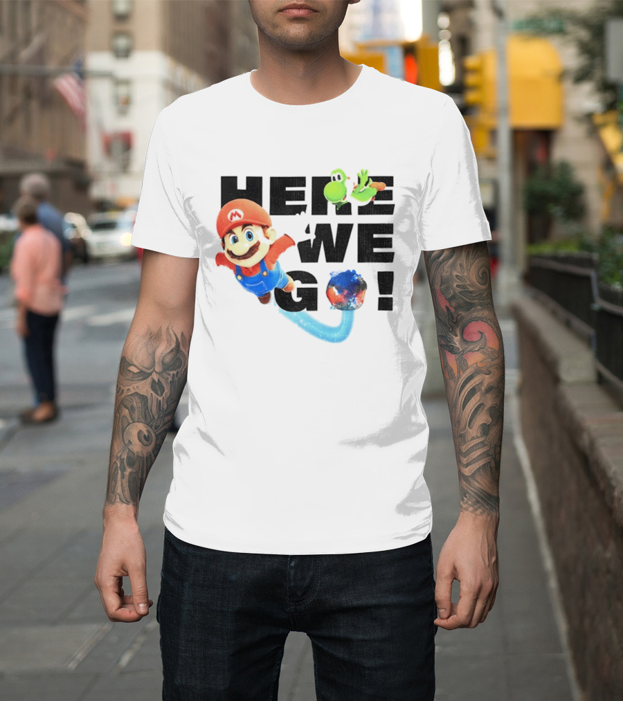 Super Mario 2026 Here We Go Featuring Iconic Characters And Exciting Adventure T-Shirt