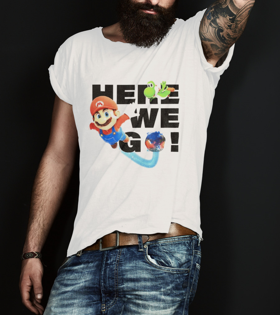 Super Mario 2026 Here We Go Featuring Iconic Characters And Exciting Adventure T-Shirt