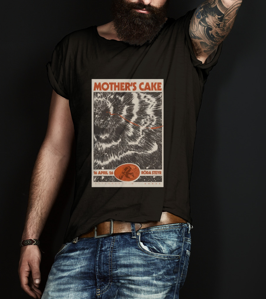 Mother's Cake Röda Steyr 16 April 26 Afterparty Mit Honks T-Shirt