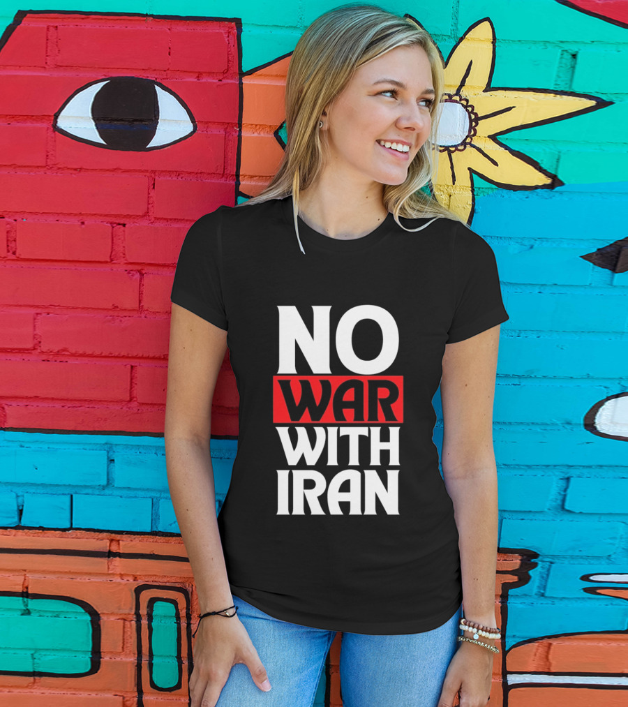 No War With Iran Peaceful Protest Message T-Shirt