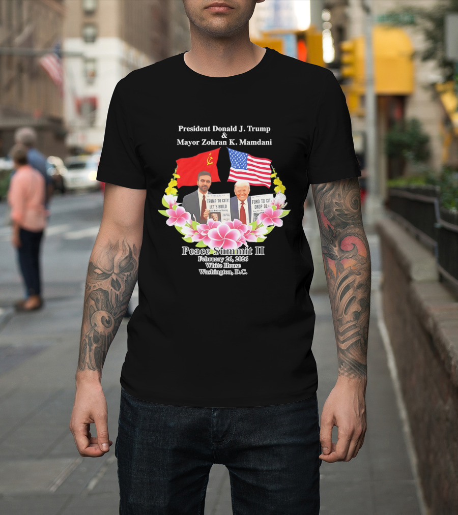 President Donald J. Trump Mayor Zohran K. Mamdani Peace Summit II 2026 Washington D.C. T-Shirt