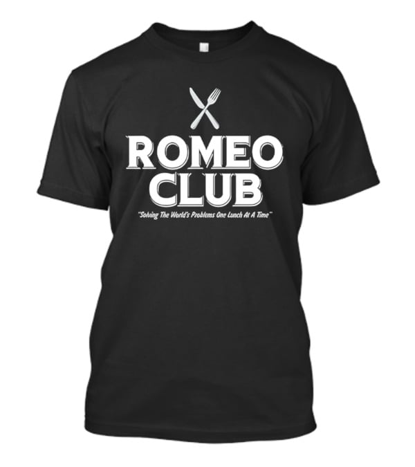 ROMEO Club Solving The World's Problems One Lunch At A Time Fork Knife T-Shirt