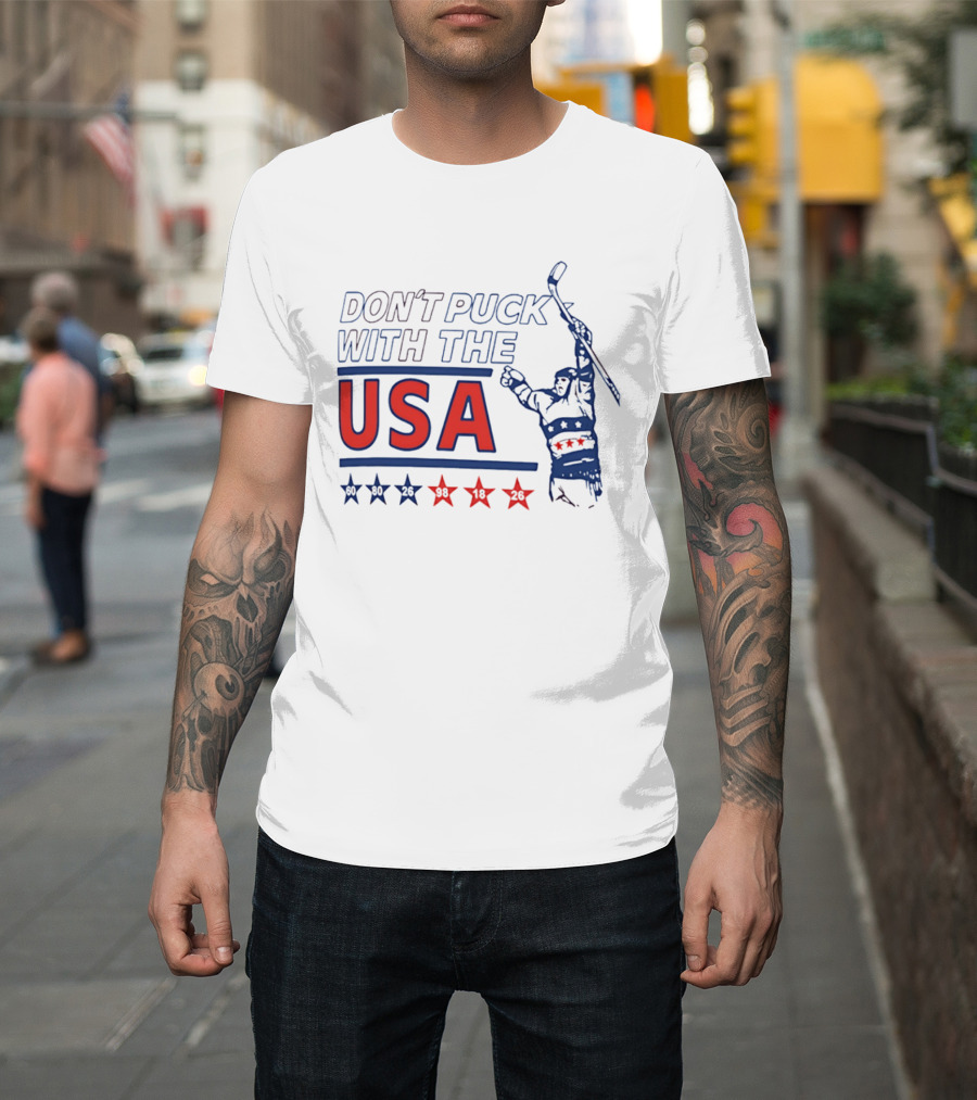 Don't Puck With The USA Hockey Stars 60 80 26 98 10 26 T-Shirt