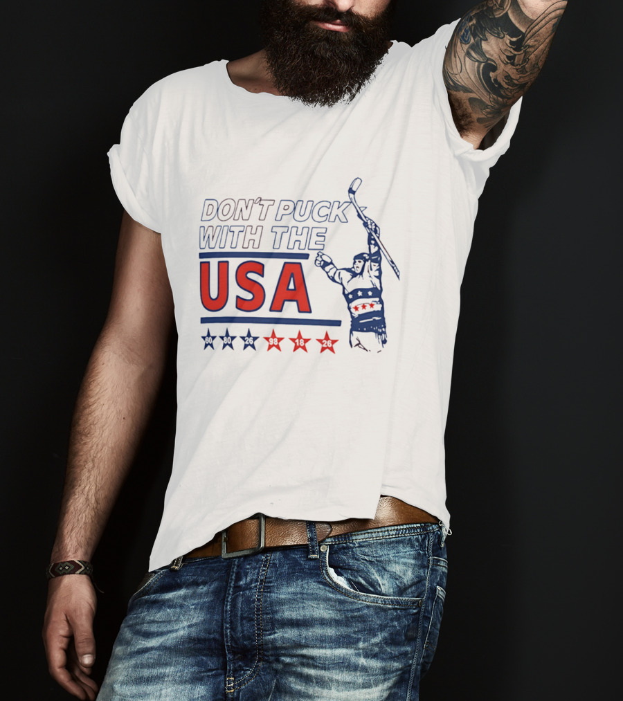Don't Puck With The USA Hockey Stars 60 80 26 98 10 26 T-Shirt