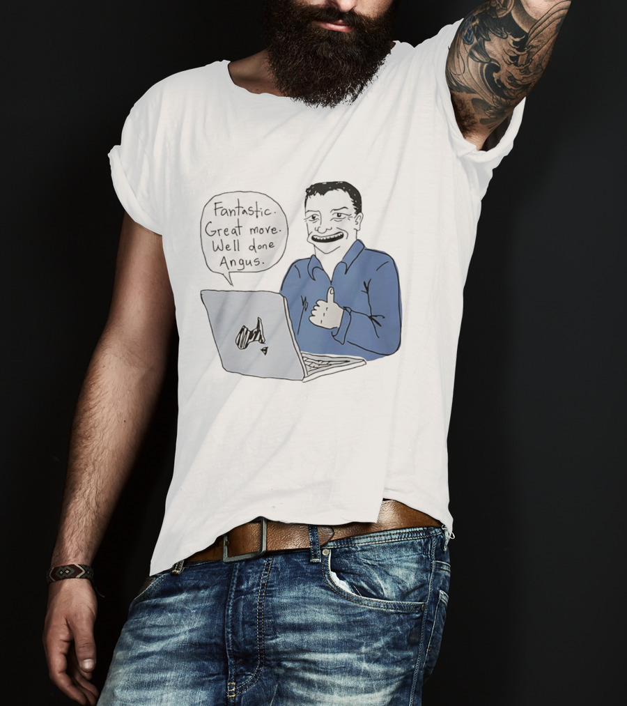 Fantastic Great Move Well Done Angus Laptop Meme T-Shirt