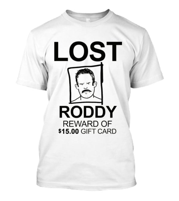 Lost Roddy Reward $15.00 Gift Card T-Shirt