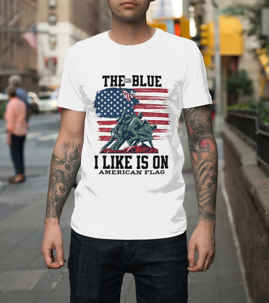 The Only Blue I Like Is On American Flag Iwo Jima Marines T-Shirt